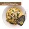 Bowl of truffle linguine with creamy chicken, mushrooms, herbs, tagged black truffle range.